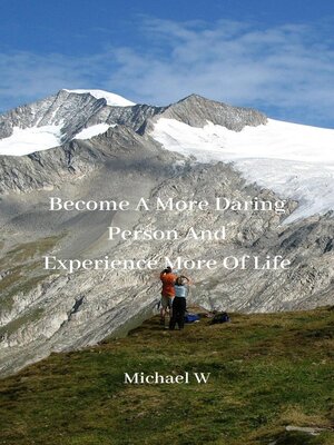 cover image of Become a More Daring Person and Experience More of Life